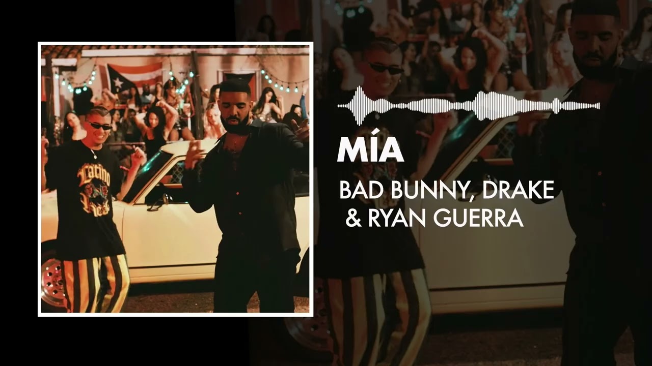 Bad Bunny, Drake & Ryan Guerra - Mía (Remix)