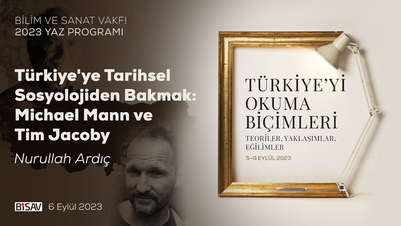 Türkiye'ye Tarihsel Sosyolojiden Bakmak Michael Mann ve Tim Jacoby | Nurullah Ardıç