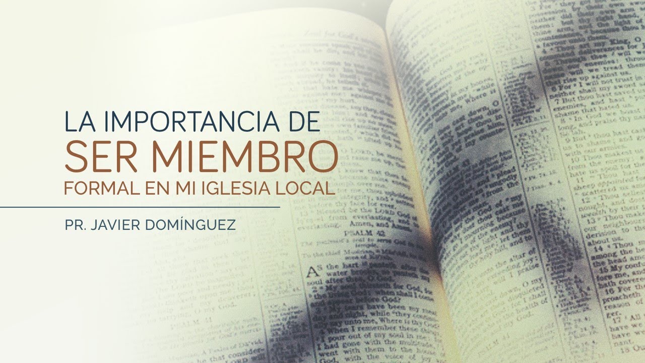 La importancia de ser miembro formal de mi iglesia local | Prédicas cristianas