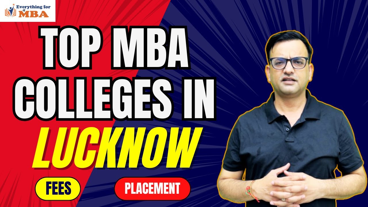 TOP MBA COLLEGES IN LUCKNOW 2025 | PLACEMENT | FEES | ADMISSION | MBA COLLEGES IN UTTAR PRADESH