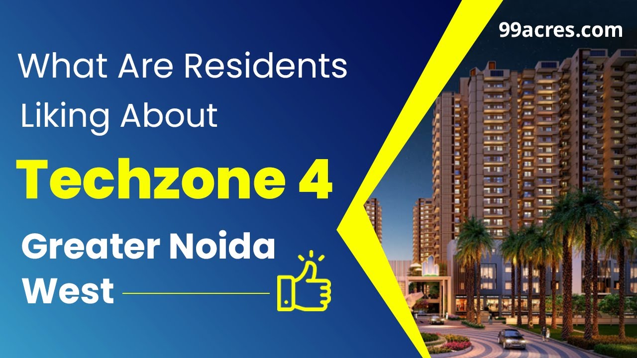 Experience the Benefits of Living in Techzone 4, Greater Noida West