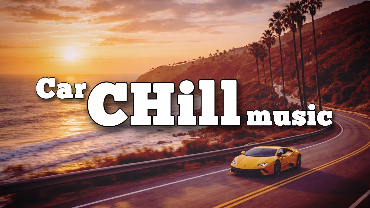 Car Chill music v.5
