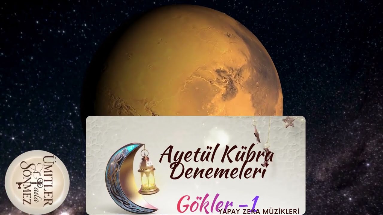 Ayetül kübra denemeler  Gökler (Sema) 1;  Bana bak aradığın cevap ben de var!