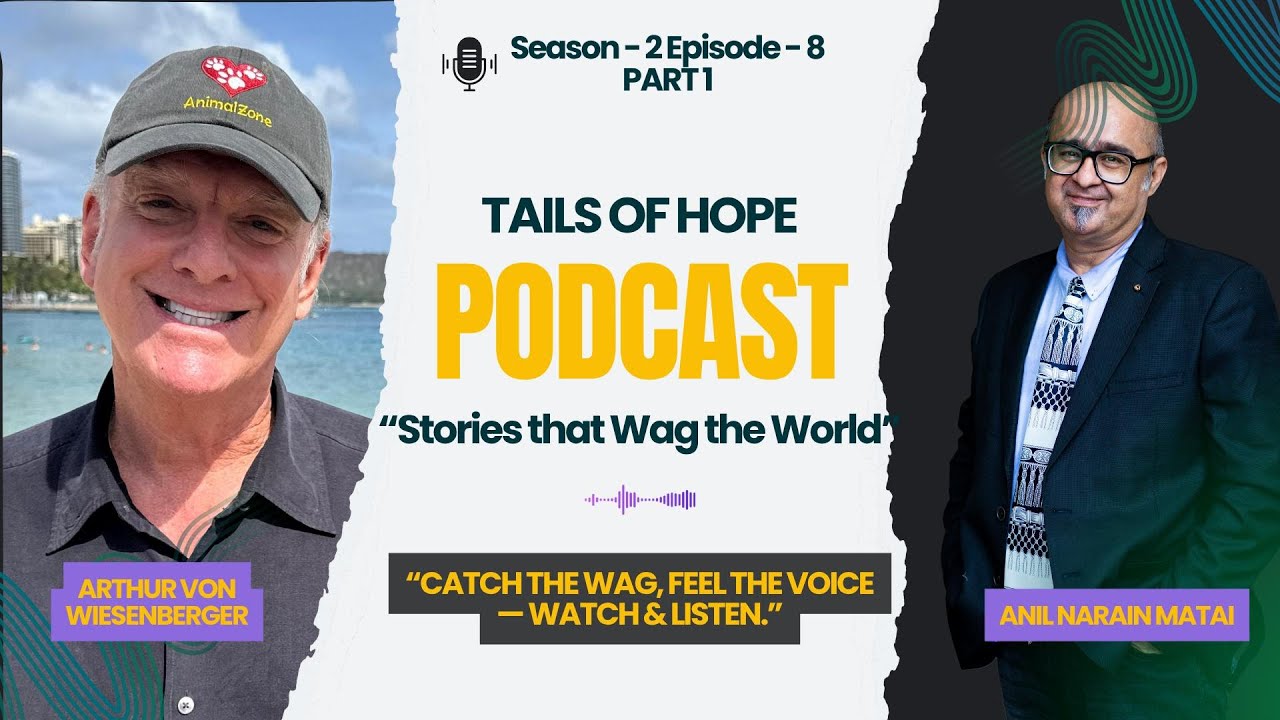 Tails of Hope India Voices for the Voiceless | Season 2 | Ep 8 Part 1 Guest Arthur von Wiesenberger