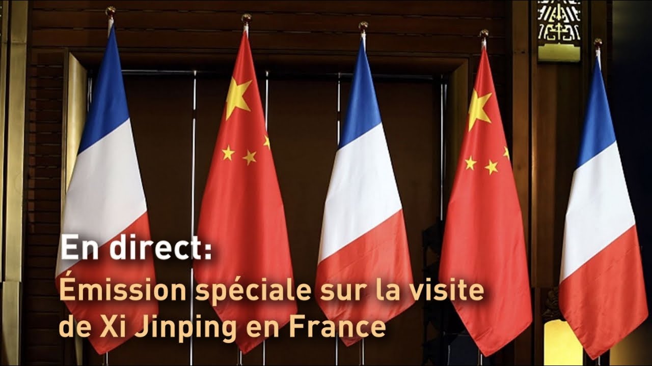 En direct : Émission spéciale sur la visite de Xi Jinping en France