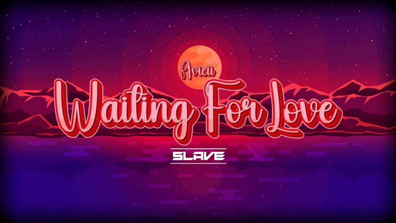 Avicii - Waiting For Love (Slave Remix)