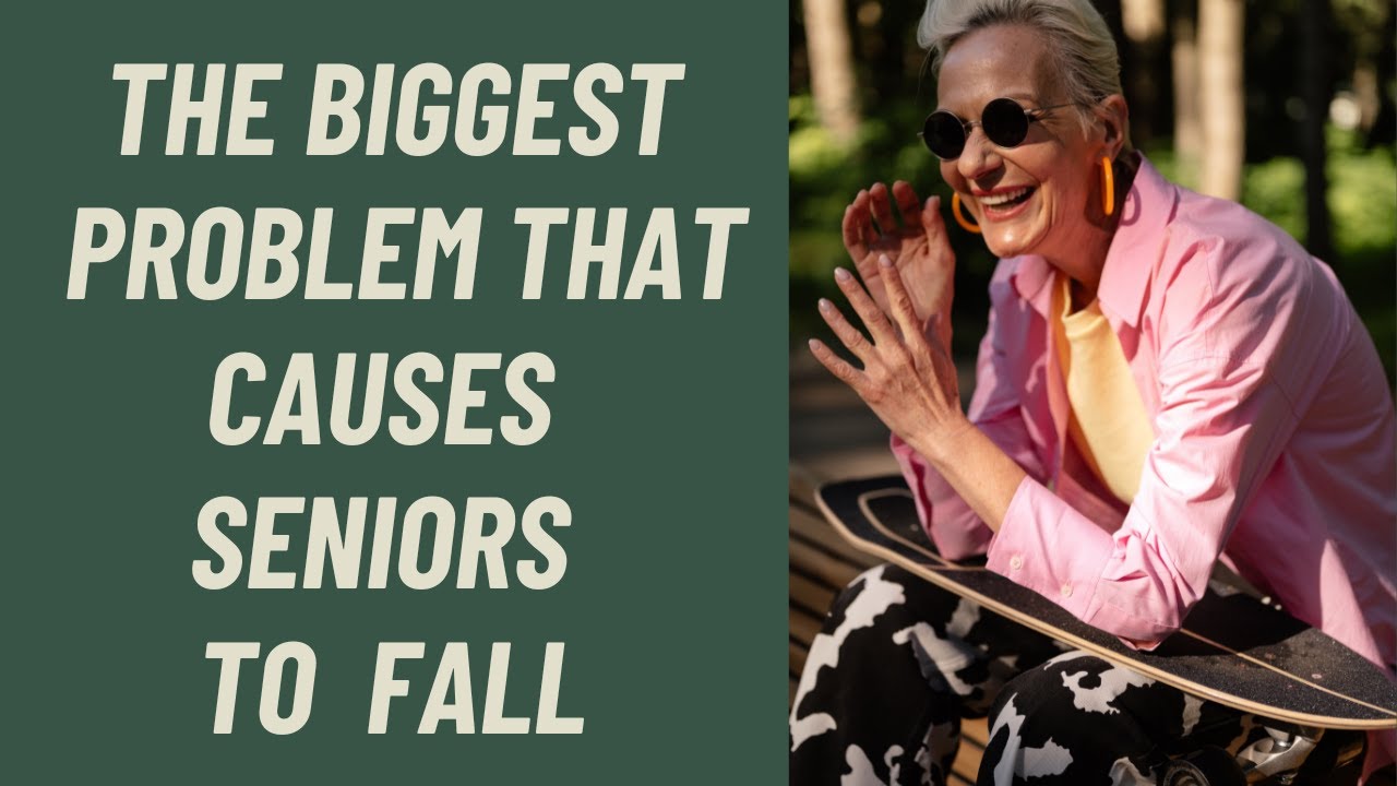 The biggest problem that causes seniors to fall
