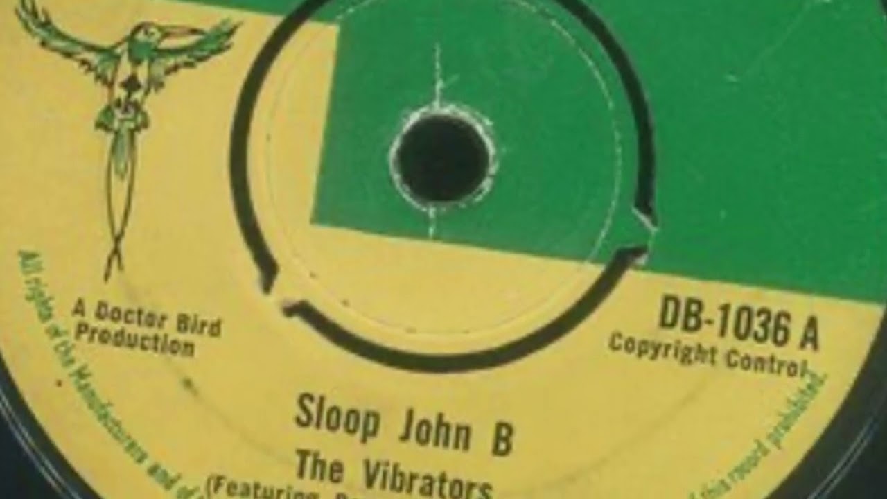 The Vibrators - Sloop John B (Doctor Bird 1966)