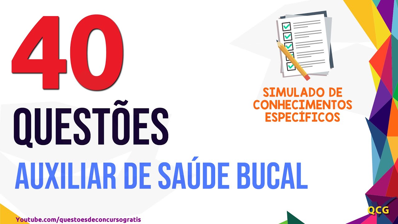 40 Questões de Auxiliar de Saúde Bucal - Simulado de Conhecimentos Específicos
