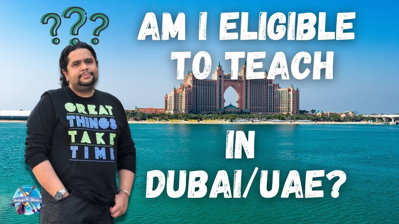 Teaching in UAE | Eligibility to work as a teacher in UAE | Am I Eligible to teach in UAE