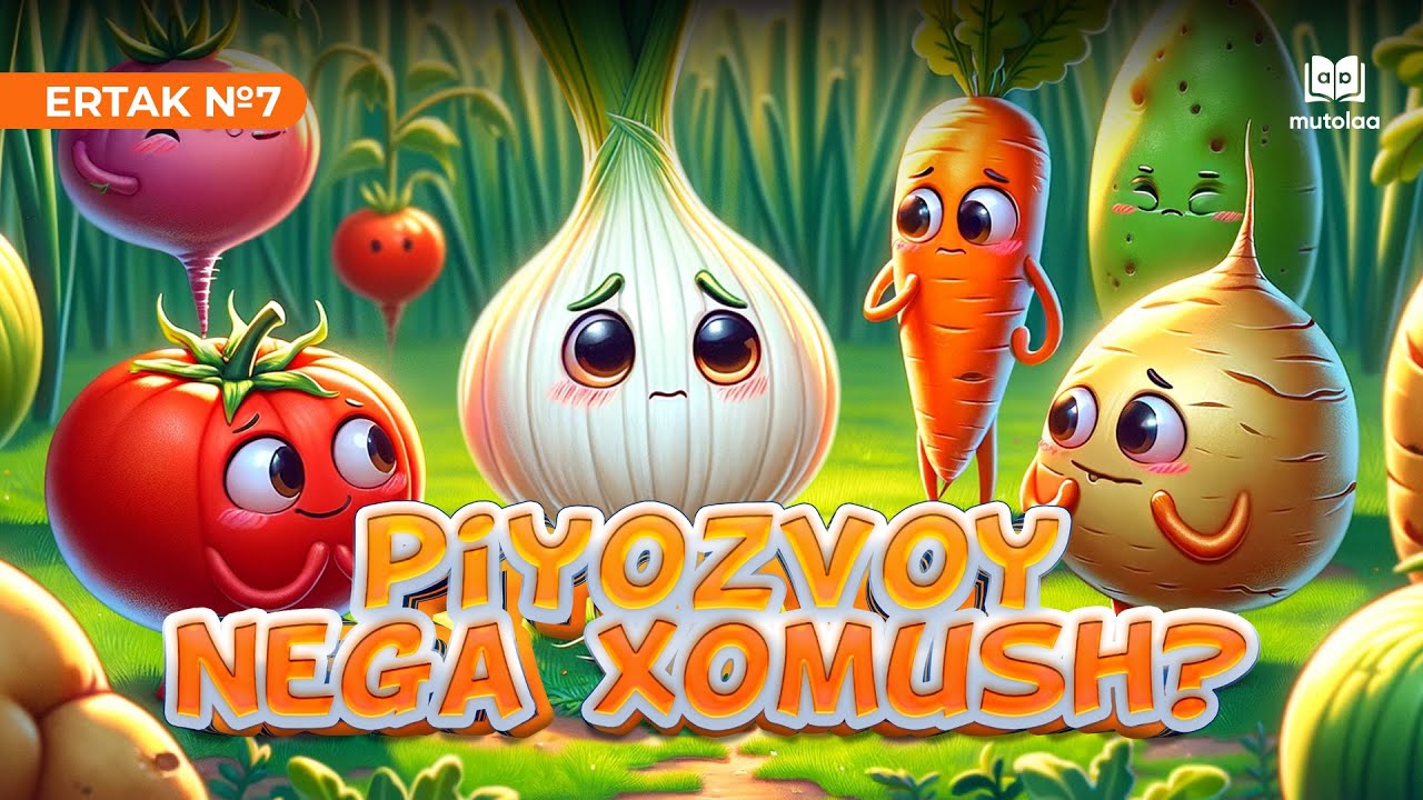 Piyozvoy nega xomush | Ertak №7 | Mutolaa