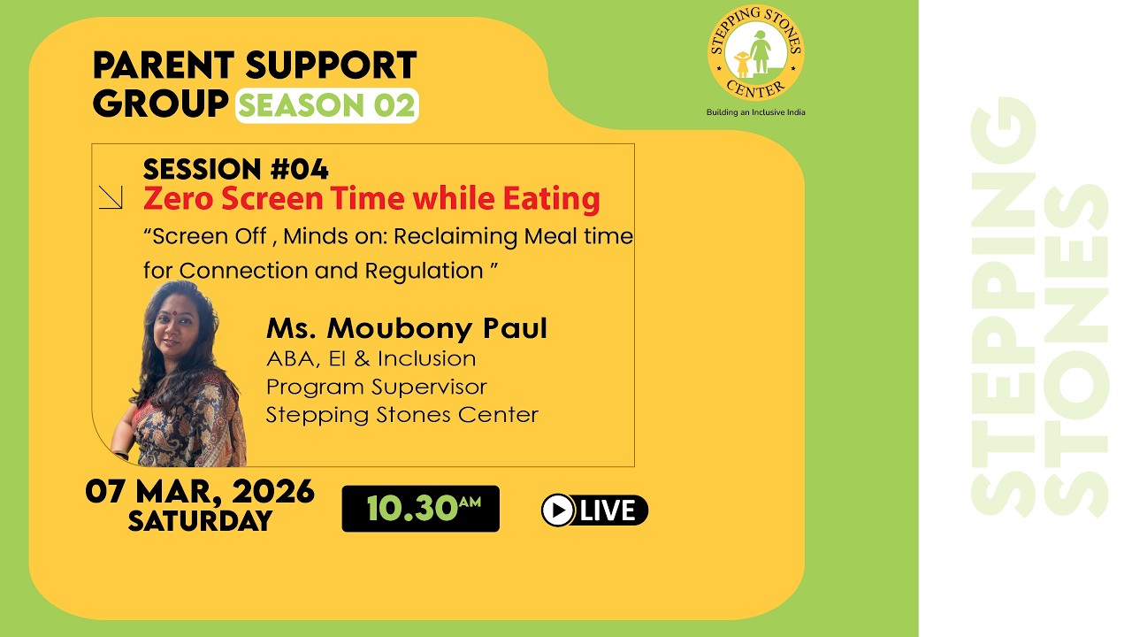 Zero Screen Time While Eating  | Stepping Stones Parent Support Group Season 02 | Session 04