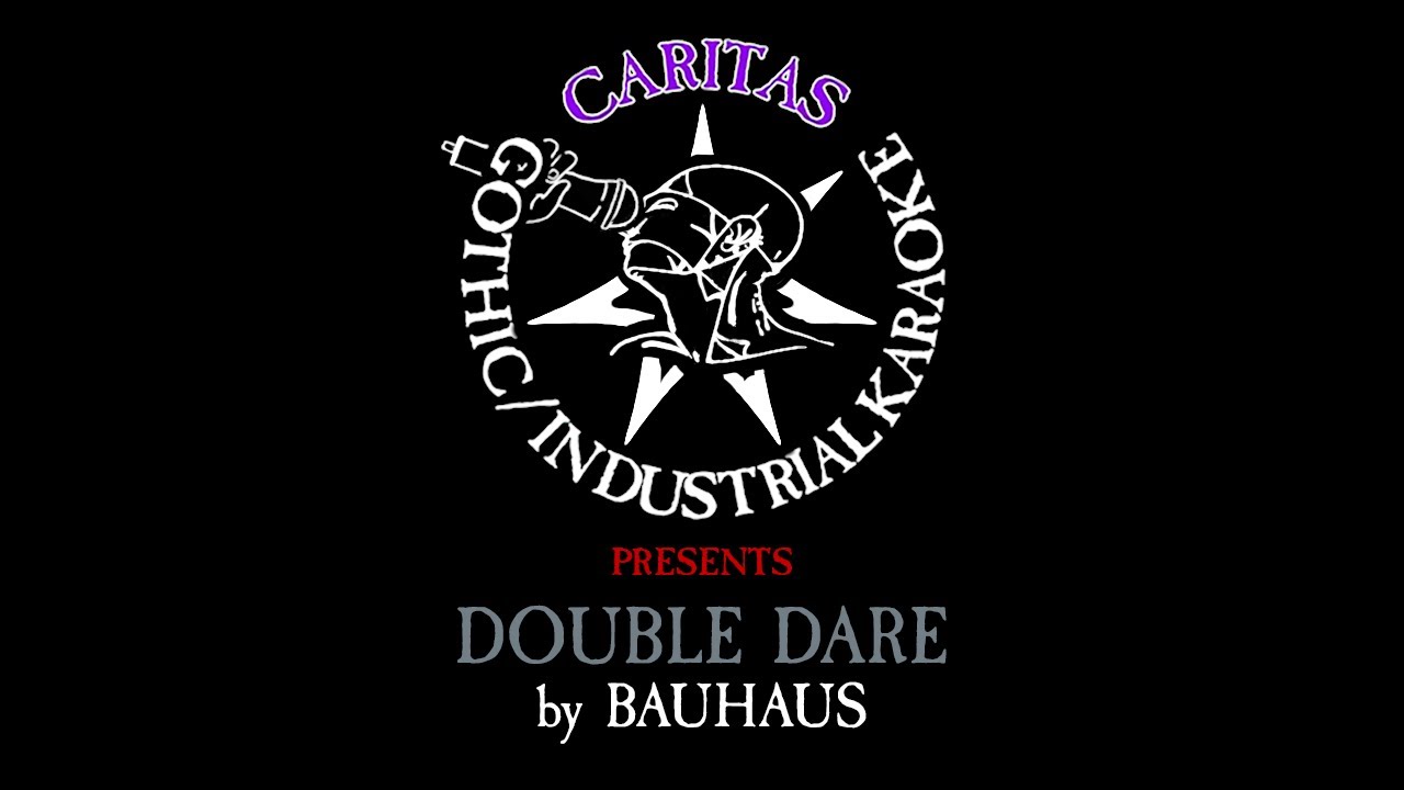 Bauhaus - Double Dare - Karaoke Instrumental w. Lyrics - Caritas Goth Karaoke