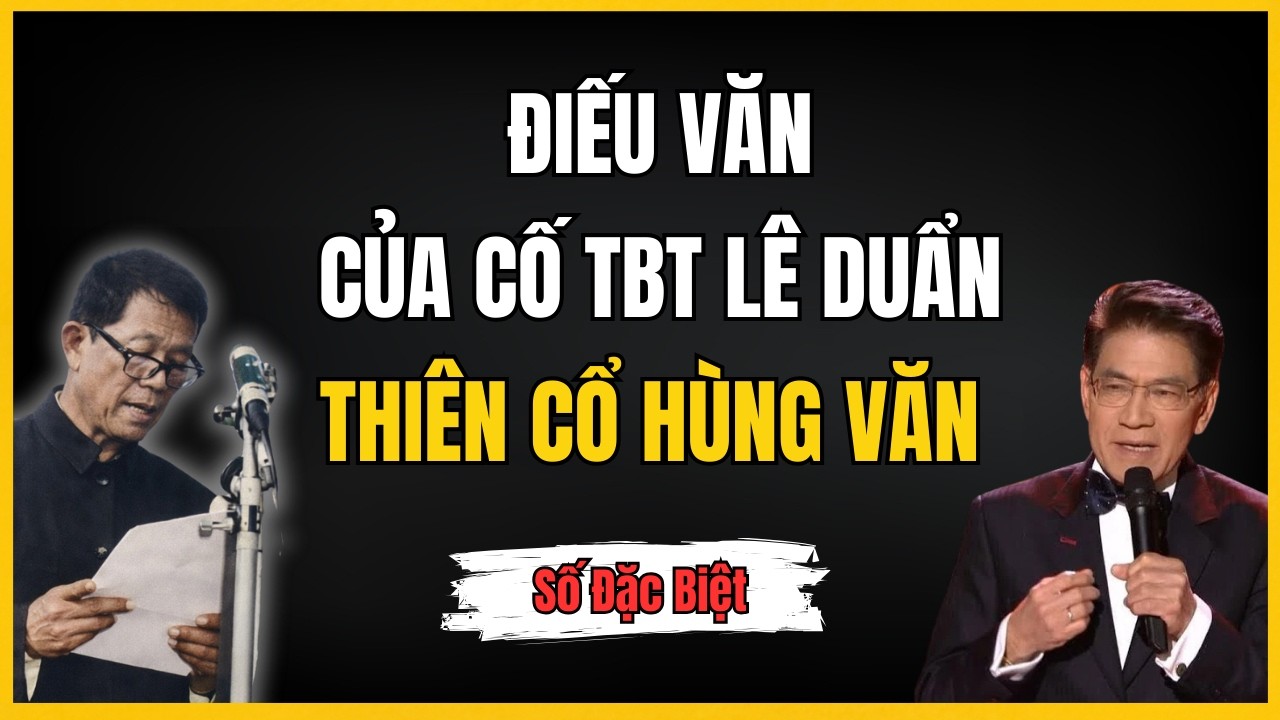 VÌ SAO CẢ TRIỆU NGƯỜI LẠI NỨC NỞ KHI NGHE TBT LÊ DUẨN ĐỌC ĐIẾU VĂN VÀ DI CHÚC CHỦ TỊCH HỒ CHÍ MINH?