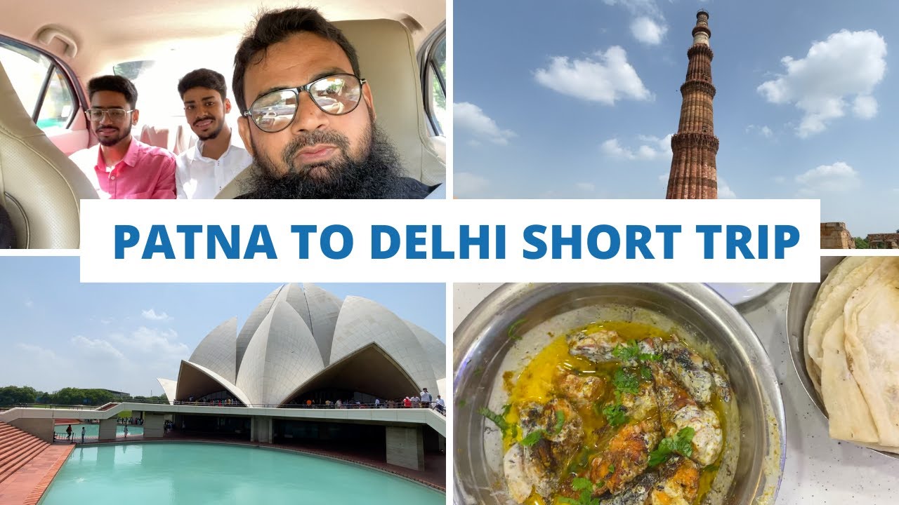 Short Trip Patna to Delhi | Shahnawaz Alam
