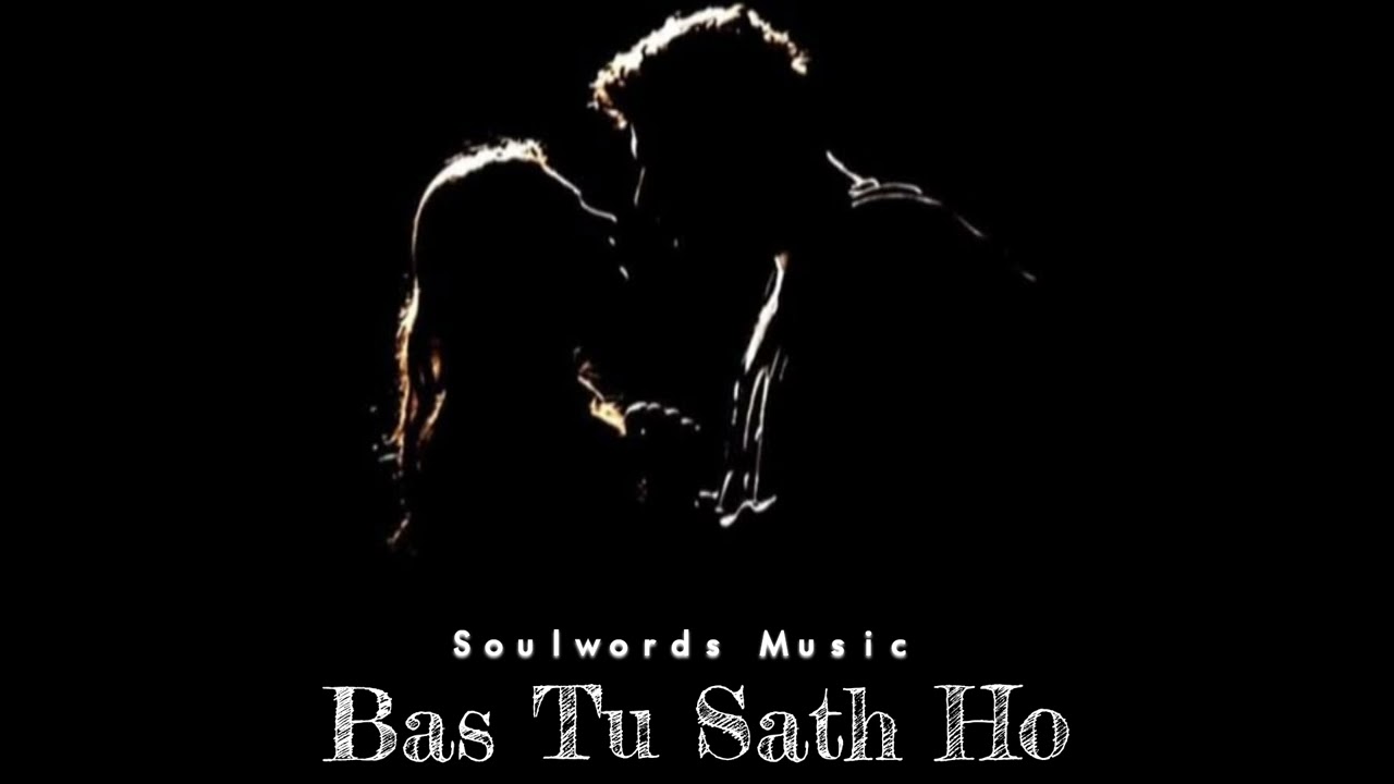 Bas Tu Saath Ho 💕 | Soft Romantic Hindi Song