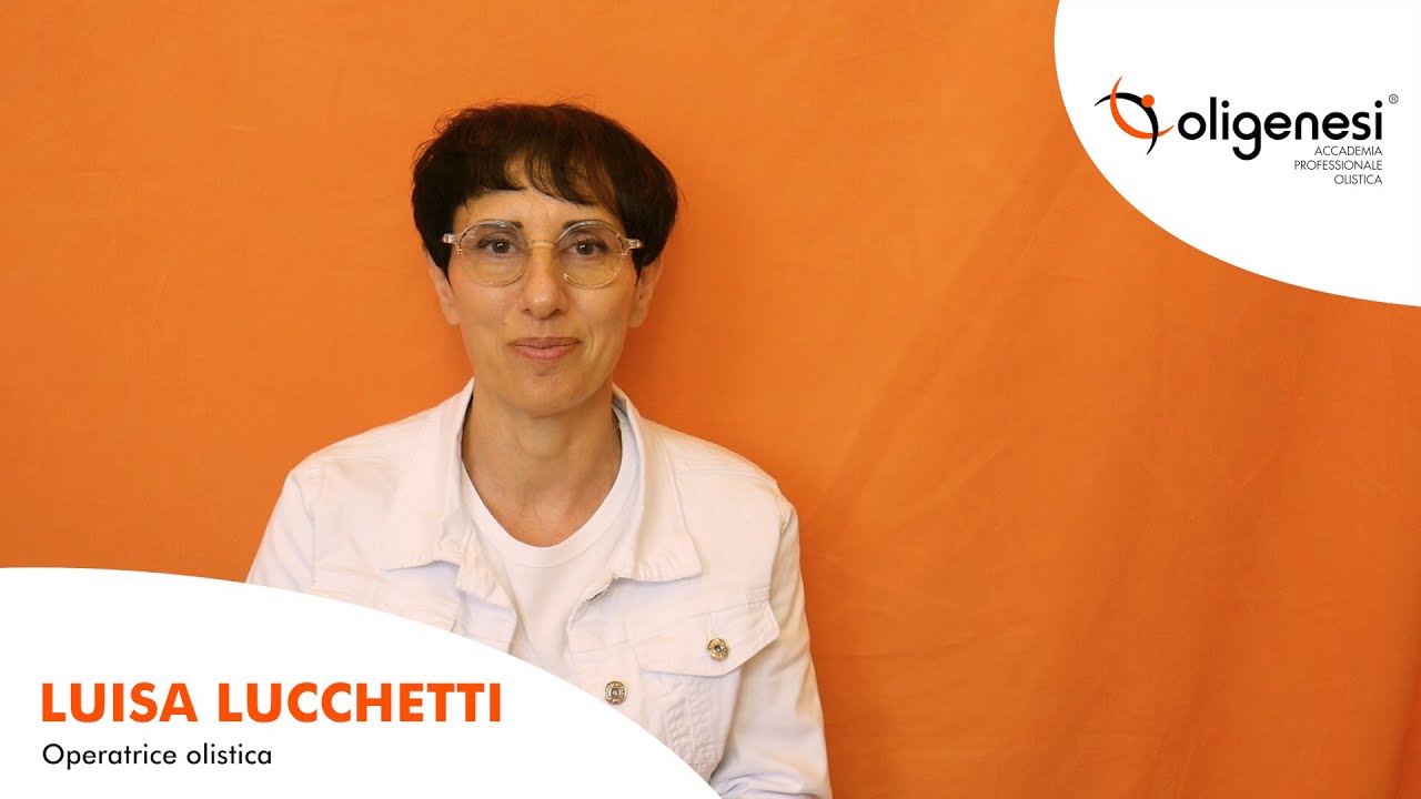 Luisa Lucchetti - Operatrice Olistica | Oligenesi