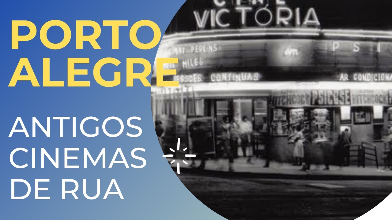 FOTOS ANTIGAS PORTO ALEGRE relembrando os antigos CINEMAS de rua em PORTO ALEGRE