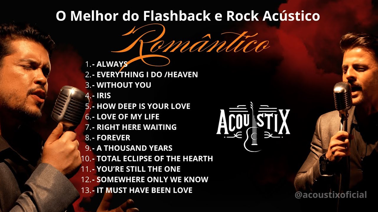 ACOUSTIX - As Melhores Rom&acirc;nticas | Flashback e Rock Ac&uacute;stico (Acoustic Romantic Songs)