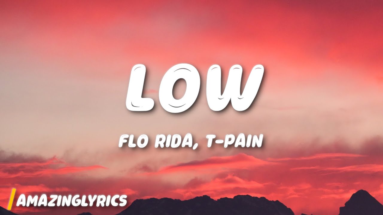 Flo Rida - Low (Lyrics) feat. T-Pain