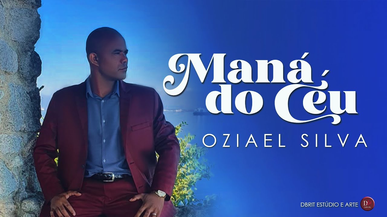 Oziael Silva /Man&aacute; do C&eacute;u /Clipe Oficial