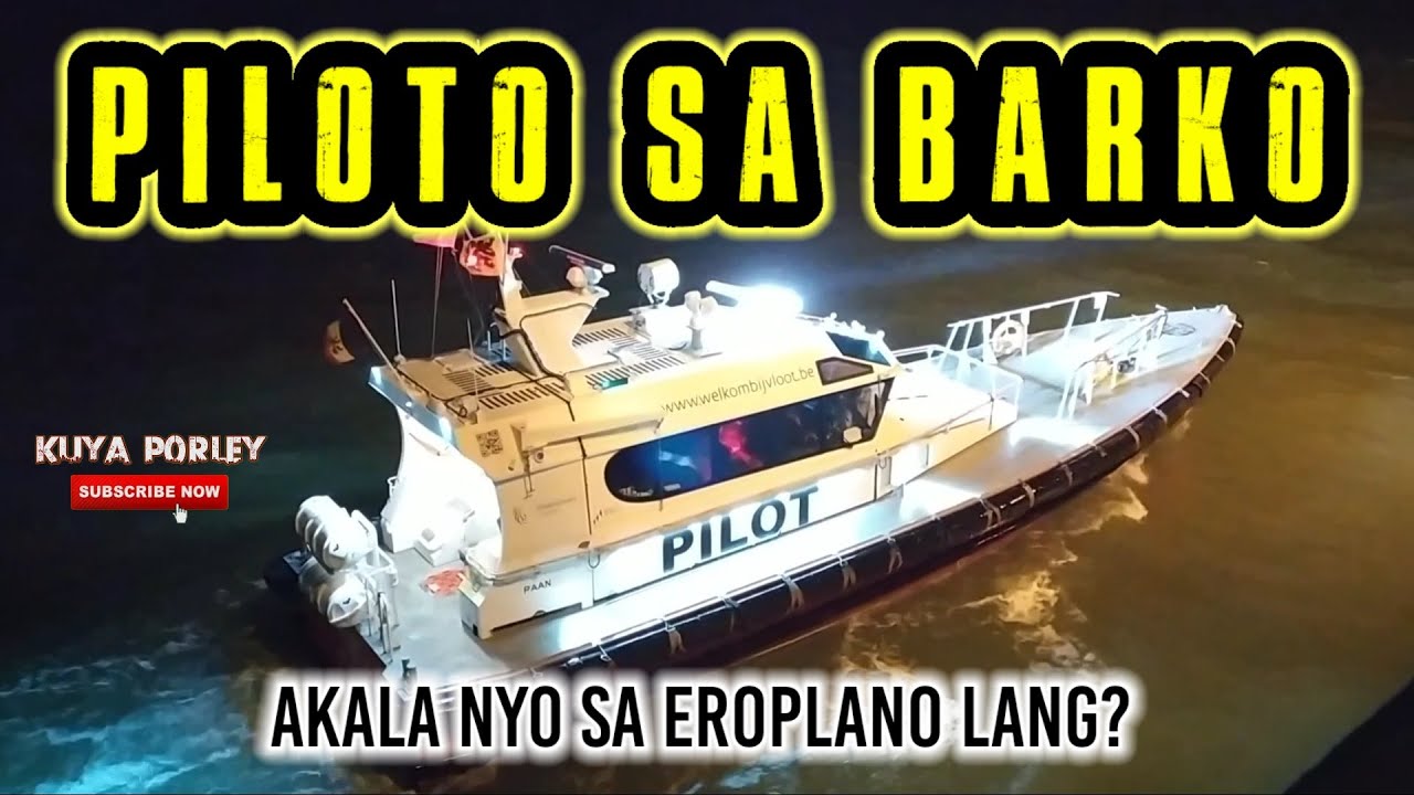 Ang Piloto sa Dagat - Sea Pilot - Piloto ng Barko |KUYA PORLEY