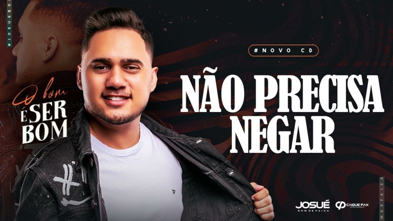 NÃO PRECISA NEGAR - Josué Bom De Faixa | CD O BOM É SER BOM ( Áudio Oficial )