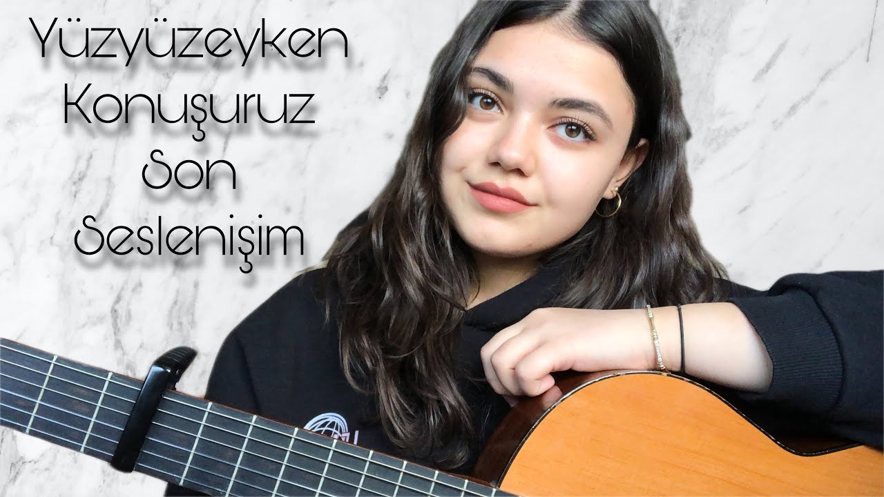 Yüzyüzeyken Konuşuruz - Son Seslenişim (Cover) | Deniz Sude Afşar