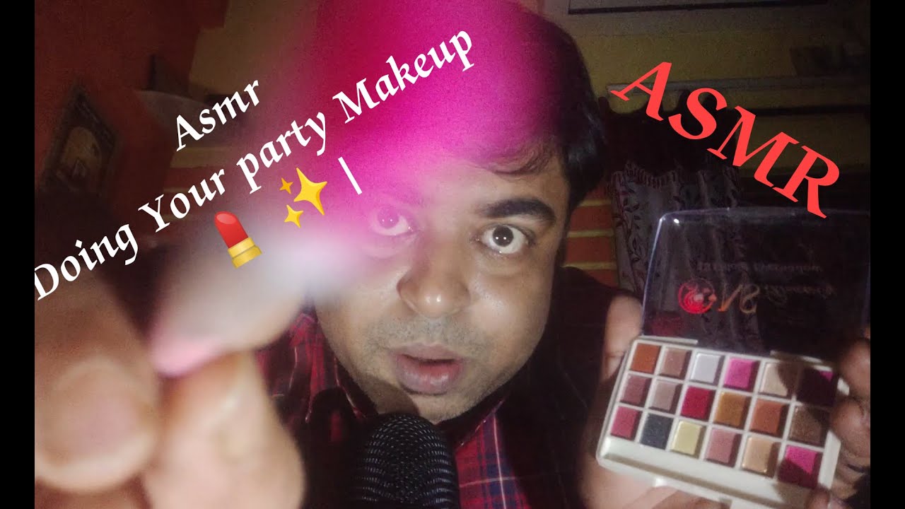 Asmr sanjoypal Doing Your party Makeup 💄 ✨️