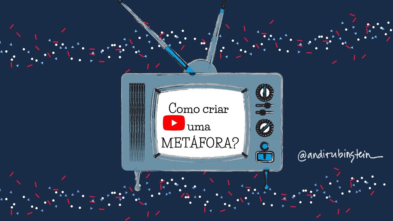 Como Criar uma Metáfora para falar do SEU Tema?