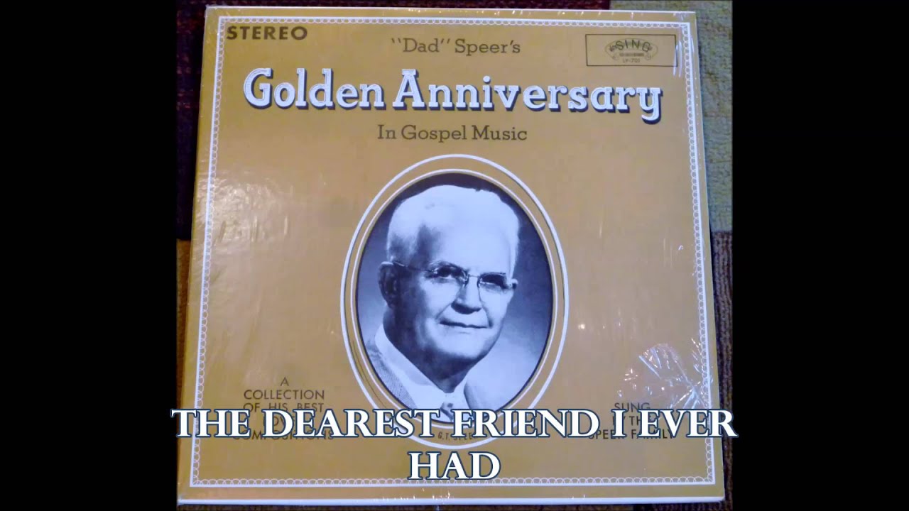 The Dearest Friend I Ever Had   The Speer Family