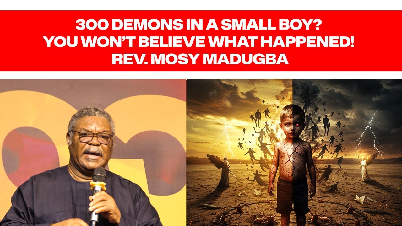 How I Cast Out 300 Demons From a Little Boy - Rev. Mosy Madugba Reveals the Shocking Encounter