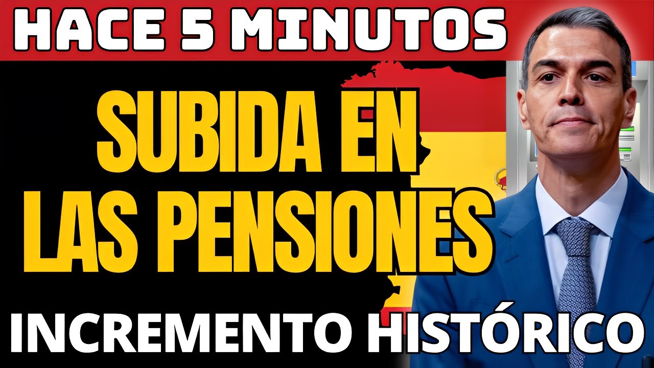 ✅ &iexcl;HACE 5 MINUTOS! NUEVA SUBIDA de PENSIONES Pero SOLO Para Estos Jubilados
