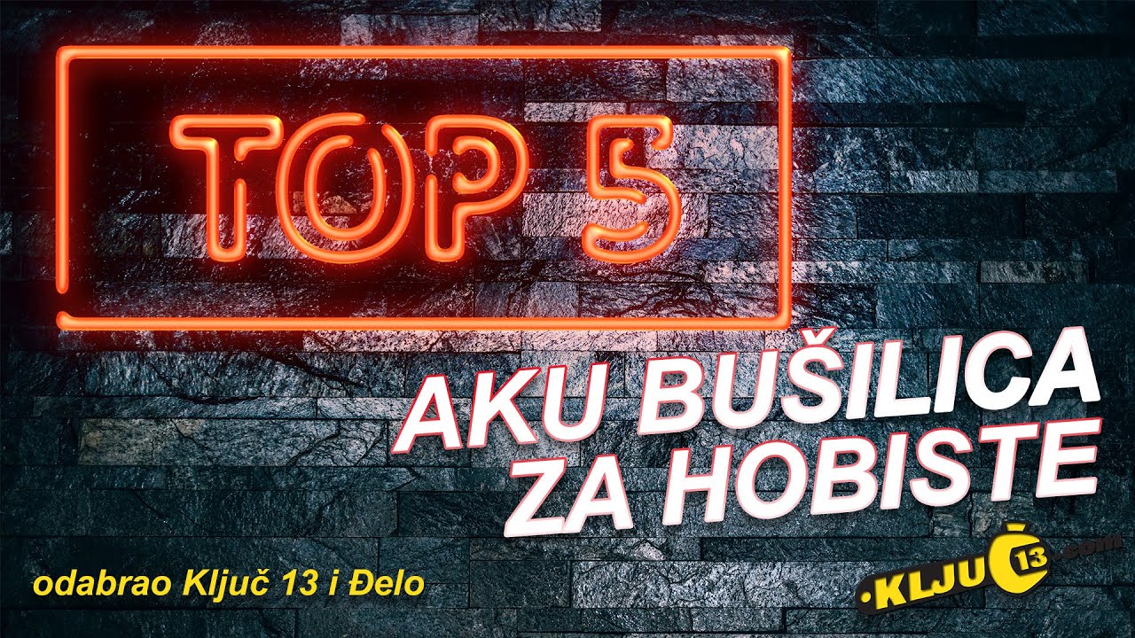 Top 5 Aku bu&scaron;ilica za hobiste odabrao Ključ 13 i Đelo / Ključ13