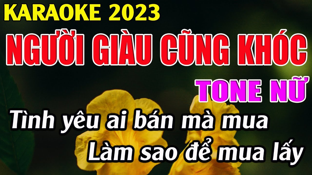 Người Giàu Cũng Khóc - Karaoke Tone Nữ - Karaoke Tuyệt Phẩm