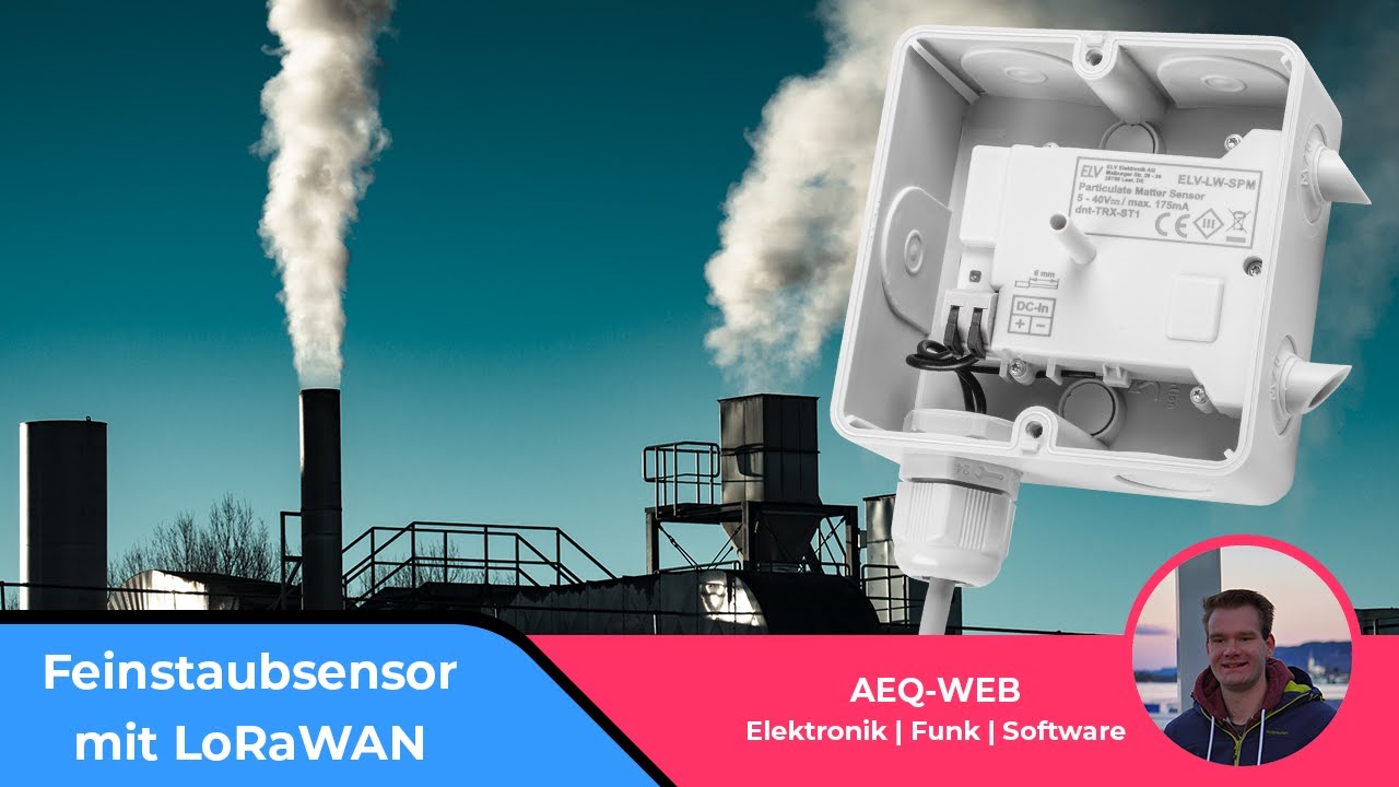 Luftverschmutzung messen mit dem LoRaWAN Feinstaubsensor ELV-LW-SPM (Bausatz)