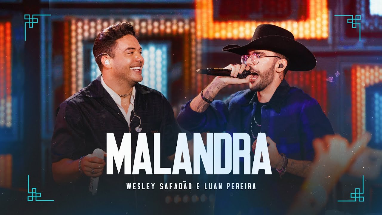 Wesley Safad&atilde;o e Luan Pereira - Malandra (EP Ao Vivo em Fortaleza)