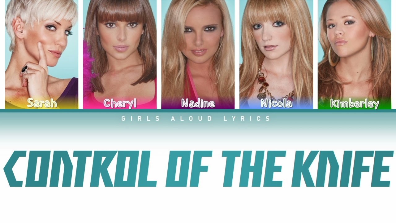 Girls Aloud - Control Of The Knife (Color Coded Lyrics)