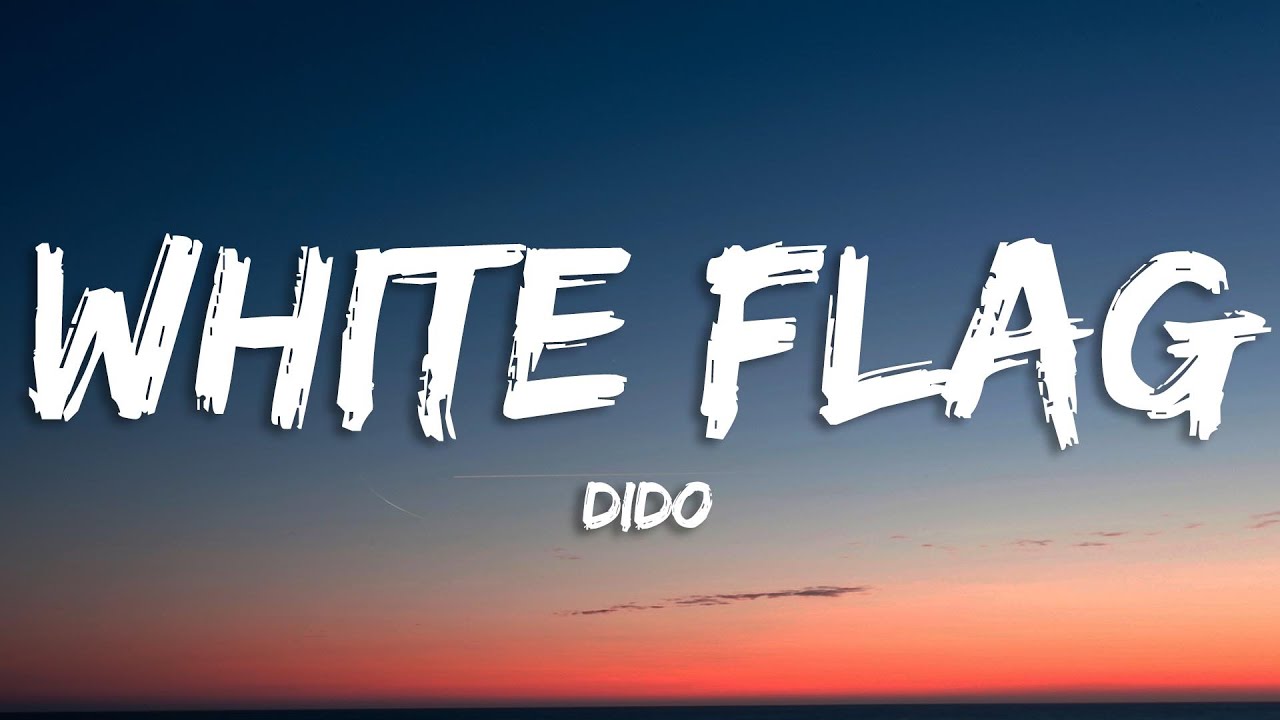 Dido - White Flag (Lyrics)
