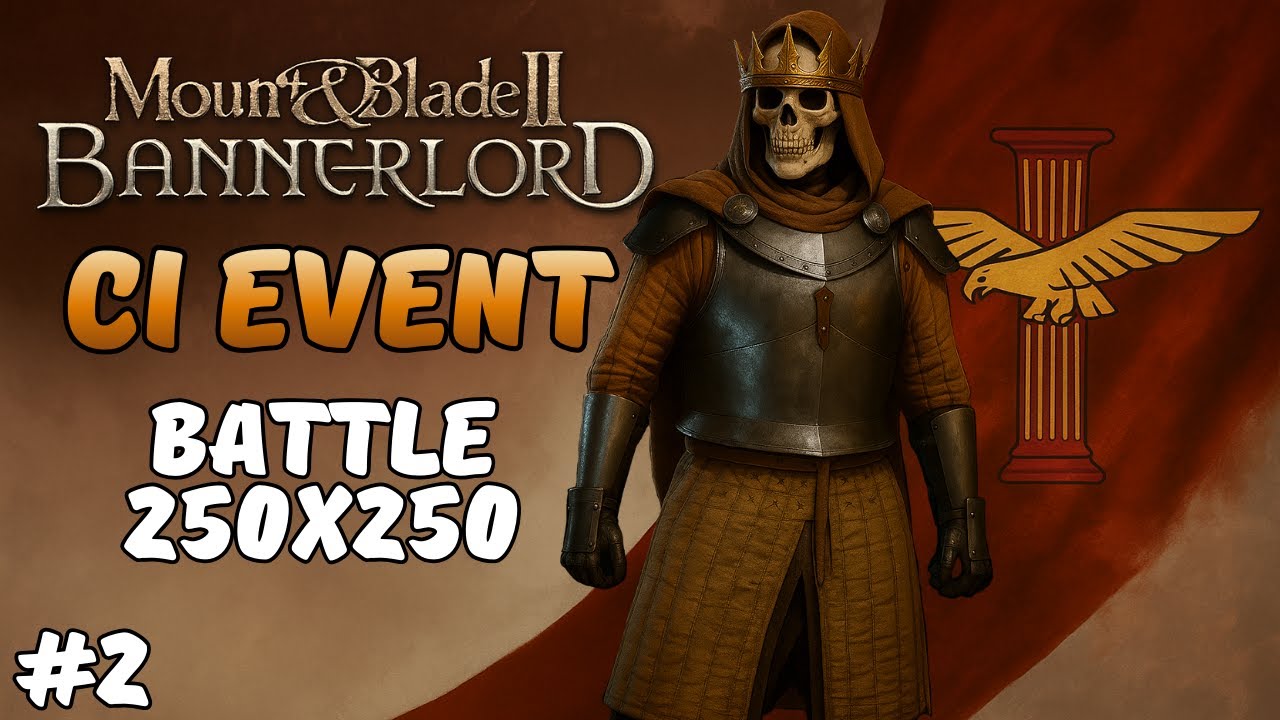 #2 CI Event 500+ | Mount & Blade II: Bannerlord