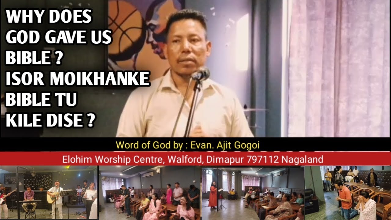 Why does God gave us BIBLE ? Nagamese Massage by Evan. Ajit Gogoi @elohimworshipcenter 