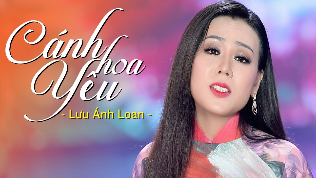 Cánh Hoa Yêu, Tạ Từ Trong Đêm - Lưu Ánh Loan Tuyển Chọn Hay Mới Nhất 2021