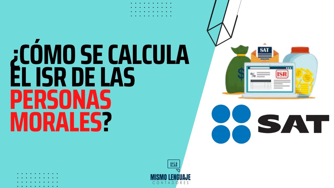 ¿Cómo se calcula el ISR de las personas morales? (Régimen General y RESICO)
