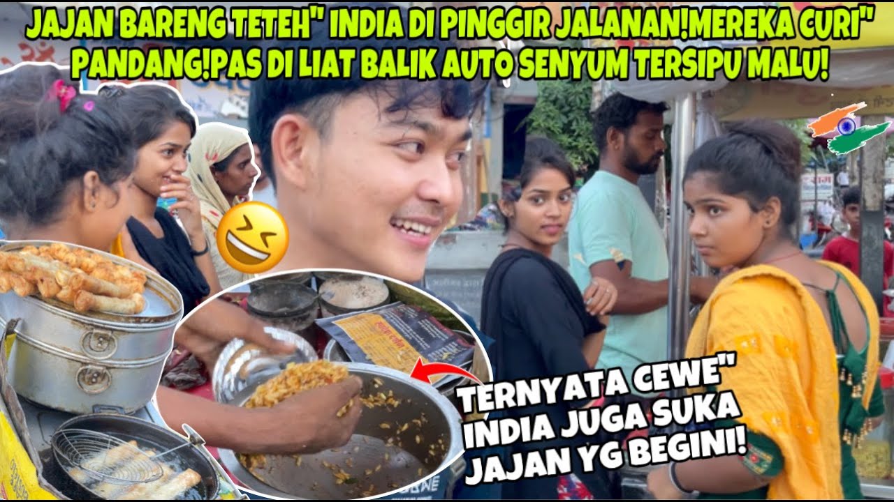JAJAN BARENG CIWI INDIA DI PINGGIR JALANAN!TERNYATA PADA SUKA JAJANAN BARBAR JUGA!PADA CURI