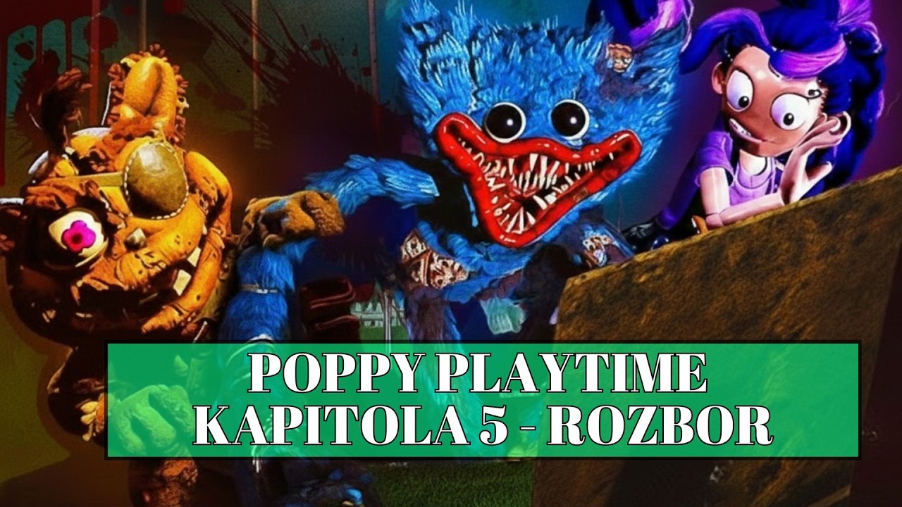 Poppy Playtime: KAPITOLA 5 &ndash; Trailer Reakce a Anal&yacute;za