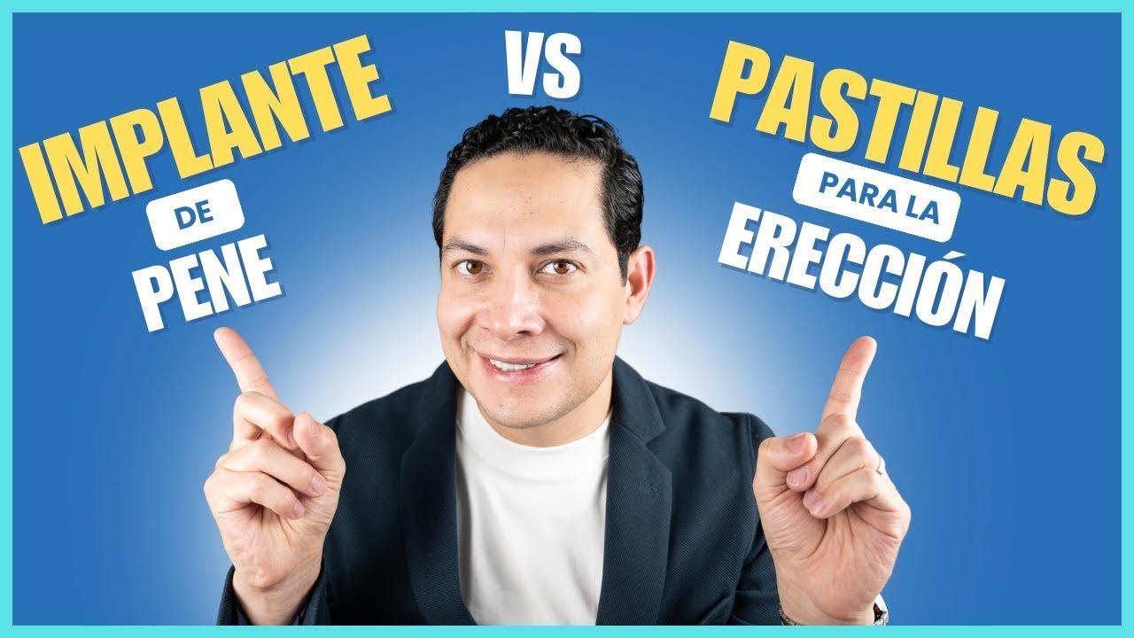 Implante de pene vs Pastillas para la erecci&oacute;n: &iquest;Cu&aacute;l te conviene?