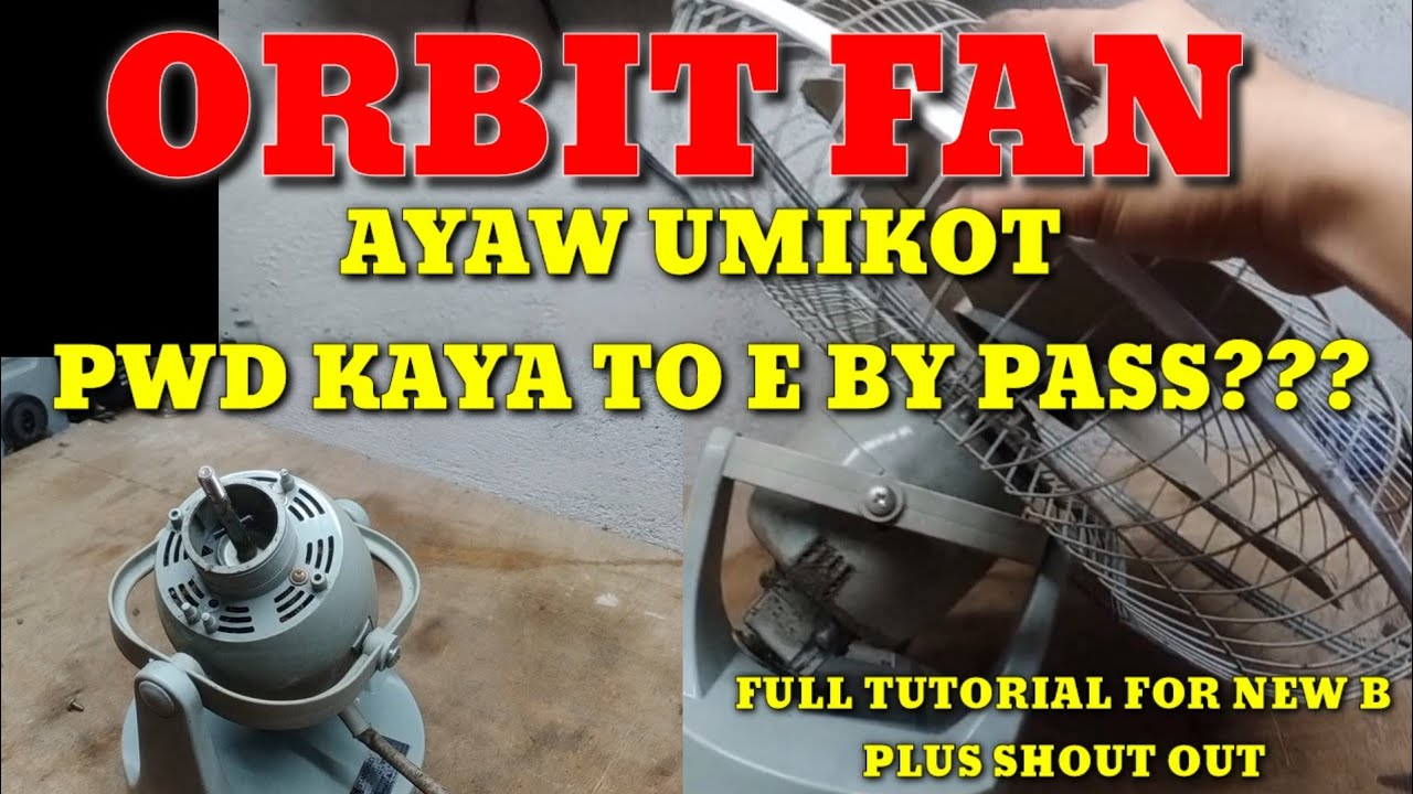 PAANO AYUSIN ANG ORBIT FAN NA AYAW UMIKOT.FULL VIDEO TUTORIAL STEP BY STEP FOR NEW B