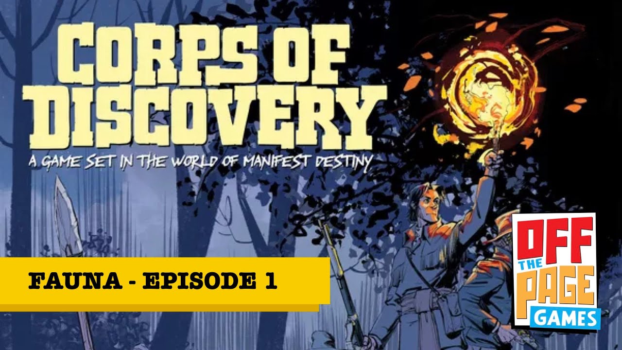 Corps of Discovery: A Game Set in the World of Manifest Destiny! Fauna Episode 1 - Madness Begins!