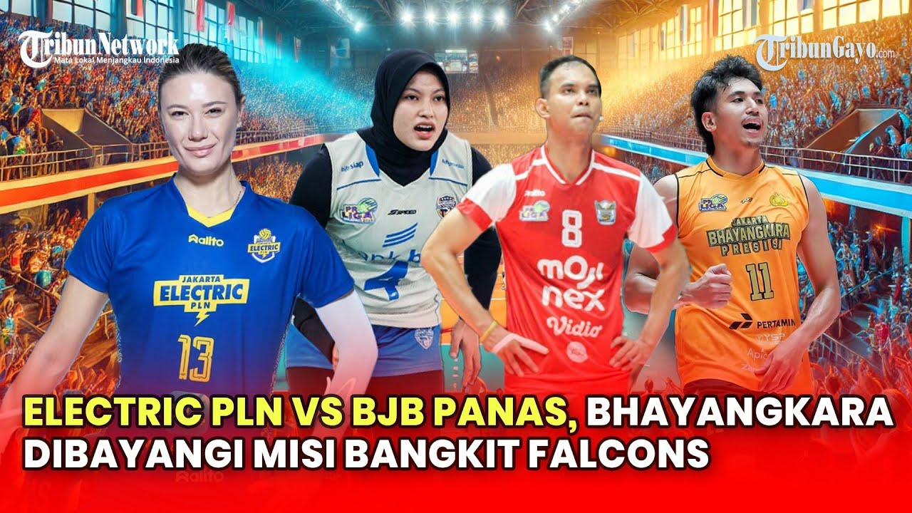 🔴LIVE JADWAL PROLIGA 2026: Electric PLN vs BJB Panas, Bhayangkara Dibayangi Misi Bangkit Falcons