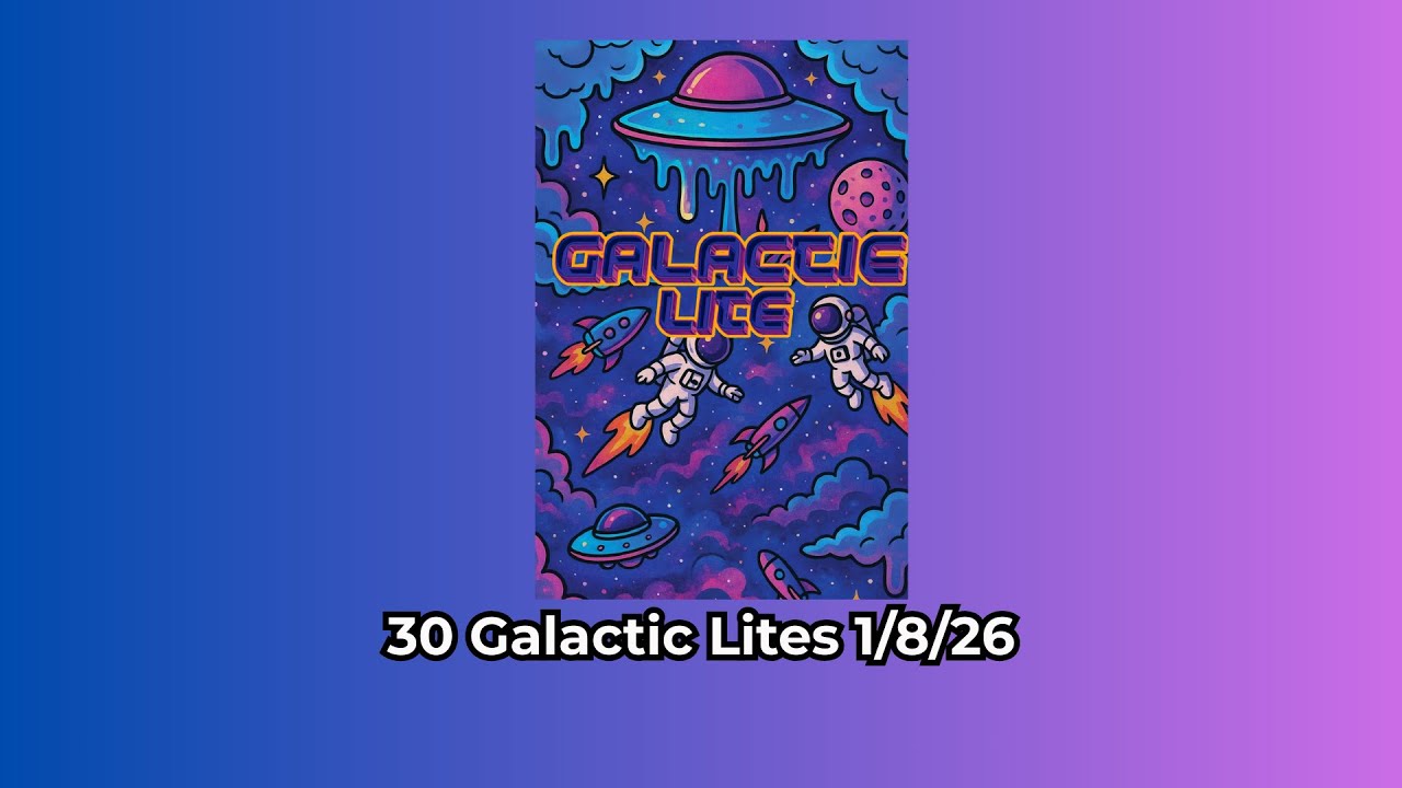 Breaks On Demand : 30 Galactic Lites 1/8/26